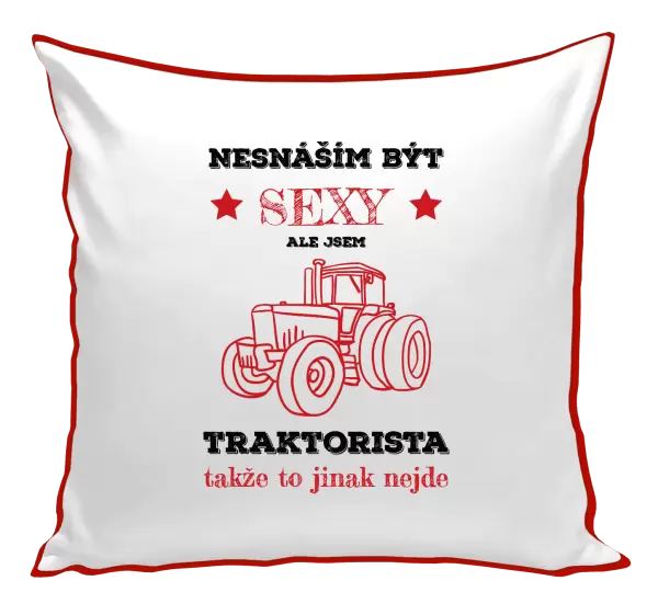 Polštář Nesnáším být sexy, ale jsem traktorista