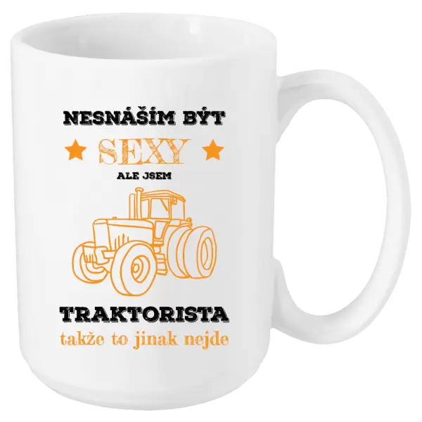 Hrnek Nesnáším být sexy, ale jsem traktorista