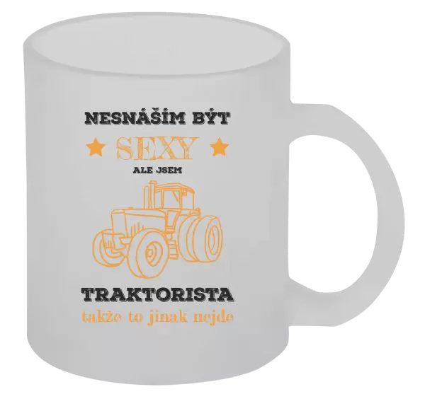 Hrnek Nesnáším být sexy, ale jsem traktorista