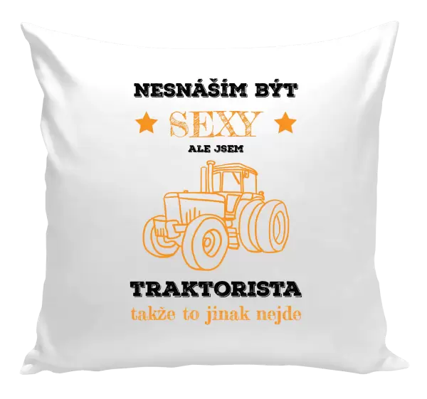 Polštář Nesnáším být sexy, ale jsem traktorista