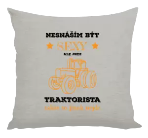 Polštář Nesnáším být sexy, ale jsem traktorista