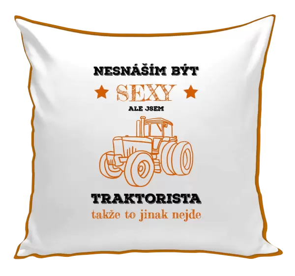 Polštář Nesnáším být sexy, ale jsem traktorista