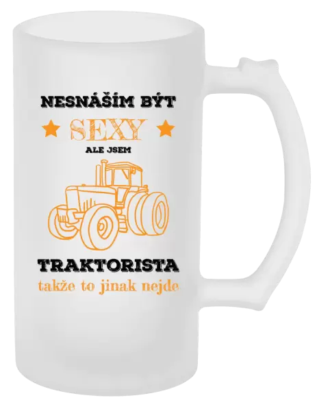 Půllitr Nesnáším být sexy, ale jsem traktorista