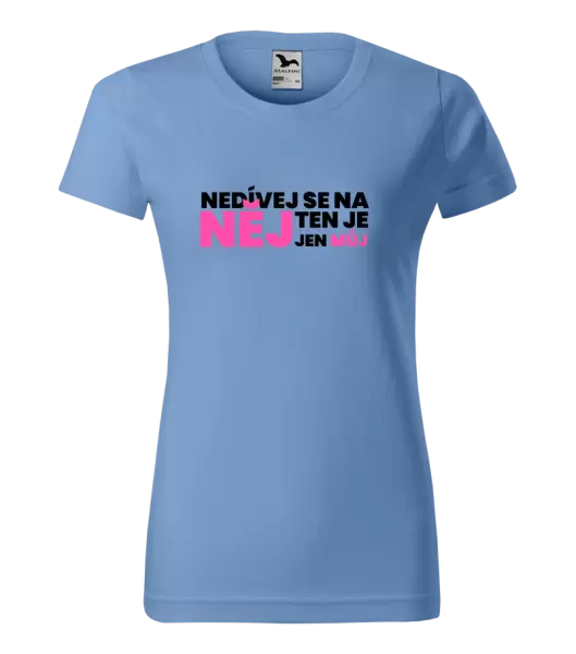 Dámské tričko Nedívej se na něj
