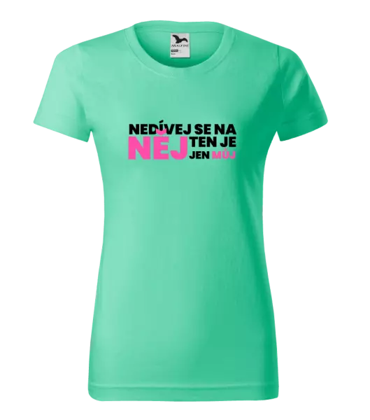 Dámské tričko Nedívej se na něj