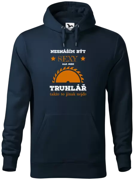 Pánská mikina Nesnáším být sexy, ale jsem truhlář