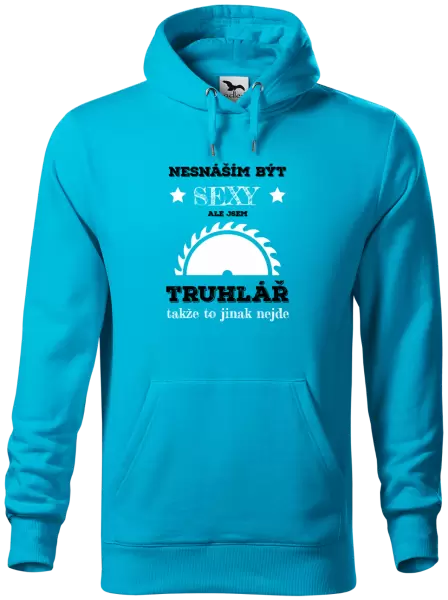 Pánská mikina Nesnáším být sexy, ale jsem truhlář