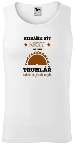 Pánské tílko Nesnáším být sexy, ale jsem truhlář