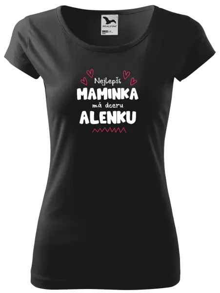 Dámské tričko Nejlepší maminka má dceru - Jméno