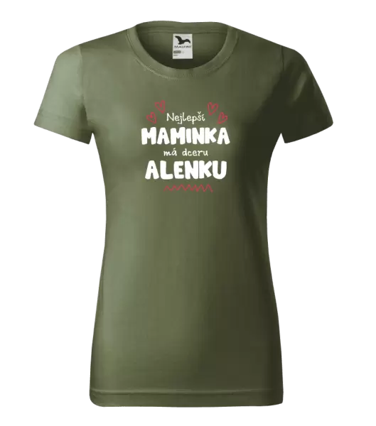 Dámské tričko Nejlepší maminka má dceru - Jméno