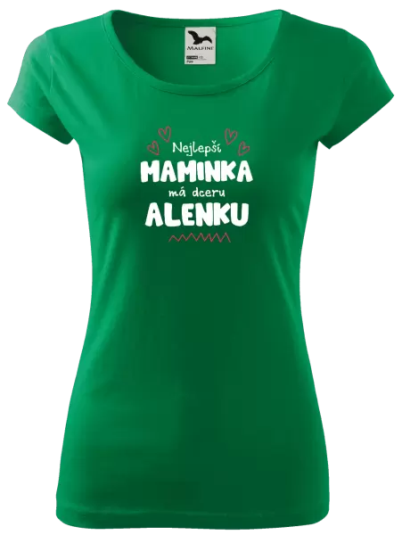 Dámské tričko Nejlepší maminka má dceru - Jméno