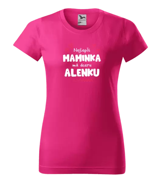 Dámské tričko Nejlepší maminka má dceru - Jméno