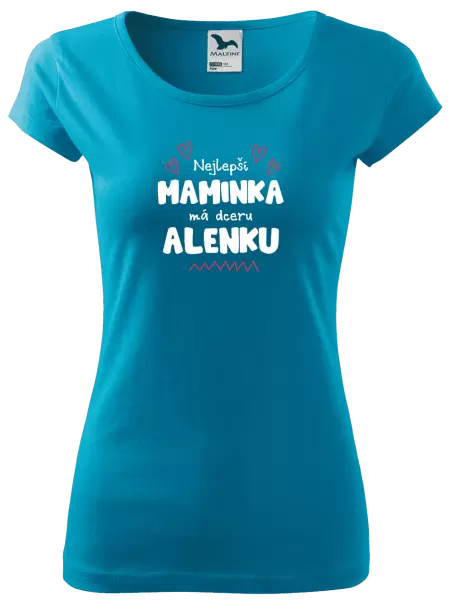 Dámské tričko Nejlepší maminka má dceru - Jméno