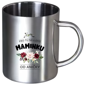 Nerezový hrnek Pro tu nejlepší maminku