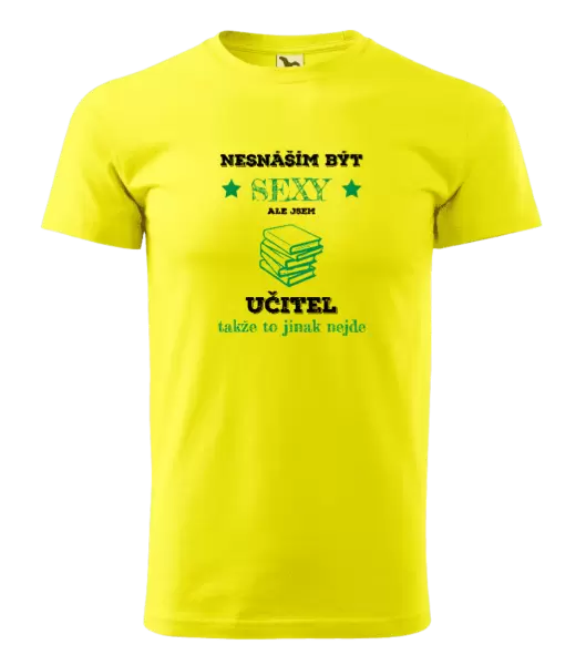 Pánské tričko Nesnáším být sexy, ale jsem učitel