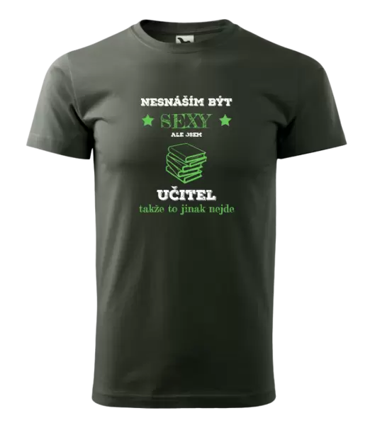 Pánské tričko Nesnáším být sexy, ale jsem učitel
