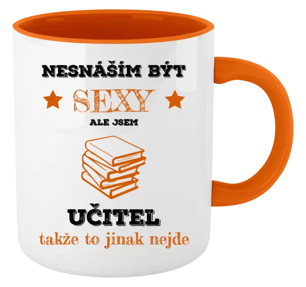 Hrnek Nesnáším být sexy, ale jsem učitel