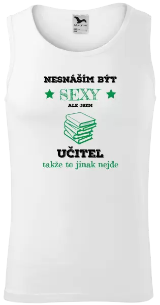 Pánské tílko Nesnáším být sexy, ale jsem učitel