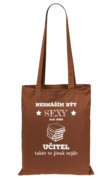 Látková taška Nesnáším být sexy, ale jsem učitel