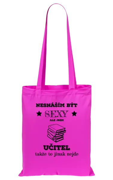 Látková taška Nesnáším být sexy, ale jsem učitel