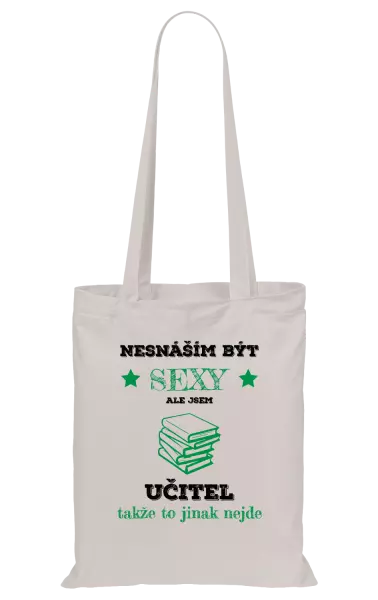 Látková taška Nesnáším být sexy, ale jsem učitel