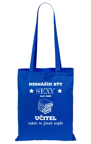Látková taška Nesnáším být sexy, ale jsem učitel
