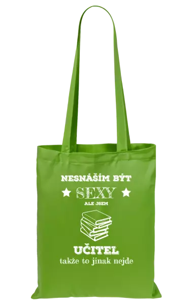 Látková taška Nesnáším být sexy, ale jsem učitel
