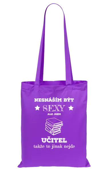 Látková taška Nesnáším být sexy, ale jsem učitel