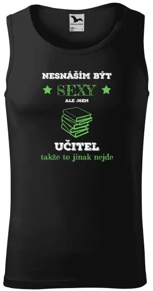 Pánské tílko Nesnáším být sexy, ale jsem učitel