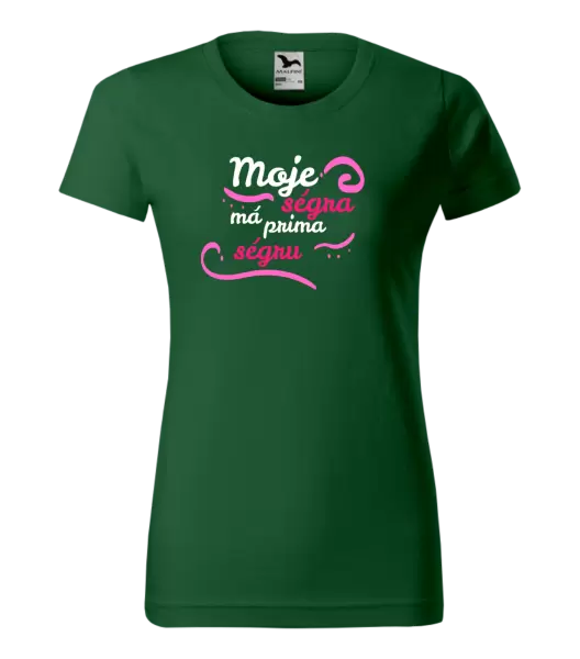 Dámské tričko Moje ségra má prima ségru