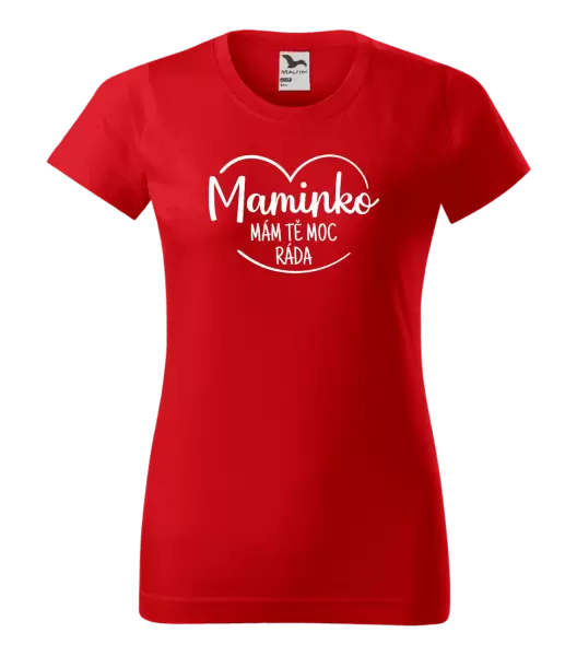 Dámské tričko Maminko, mám tě moc ráda