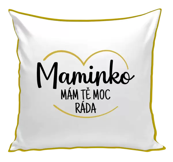 Polštář Maminko, mám tě moc ráda