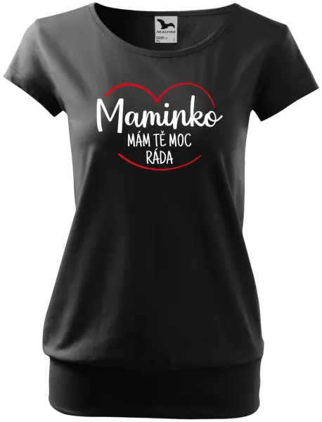 Dámské tričko Maminko, mám tě moc ráda