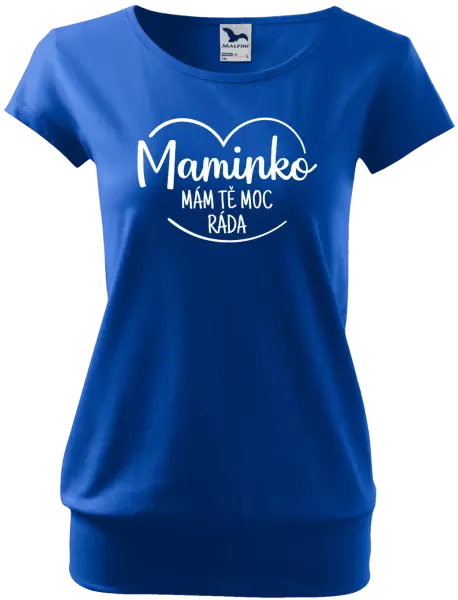 Dámské tričko Maminko, mám tě moc ráda
