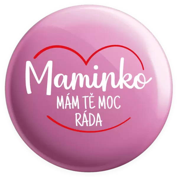 Placka Maminko, mám tě moc ráda