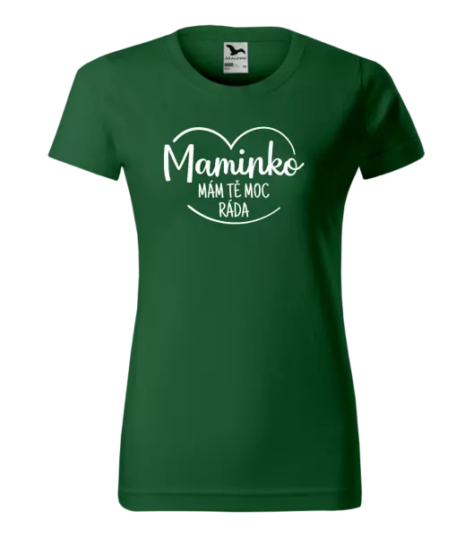 Dámské tričko Maminko, mám tě moc ráda