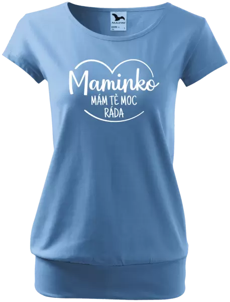 Dámské tričko Maminko, mám tě moc ráda