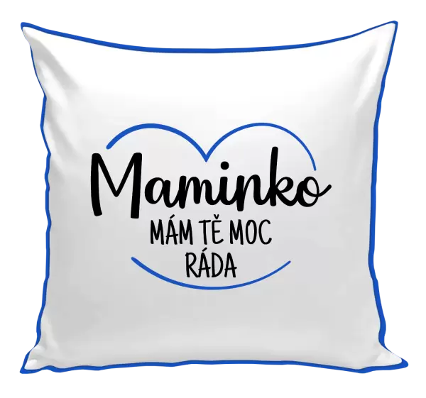 Polštář Maminko, mám tě moc ráda