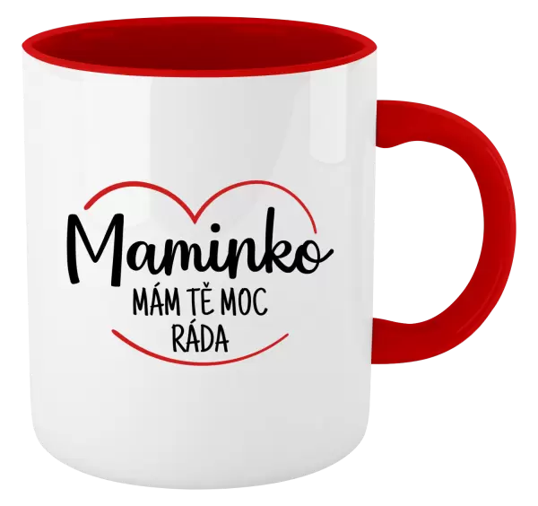 Hrnek Maminko, mám tě moc ráda