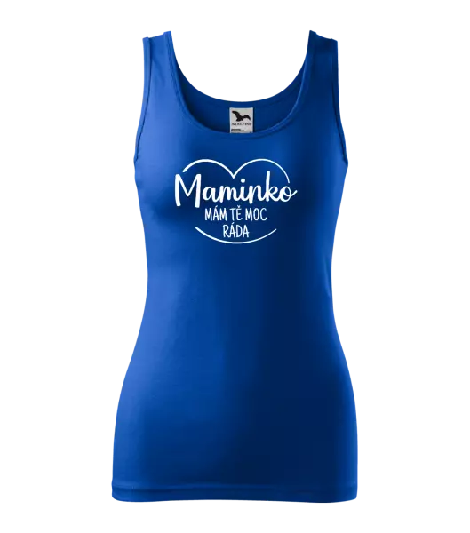 Dámské tílko Maminko, mám tě moc ráda