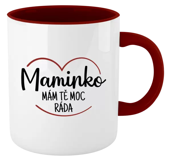 Hrnek Maminko, mám tě moc ráda