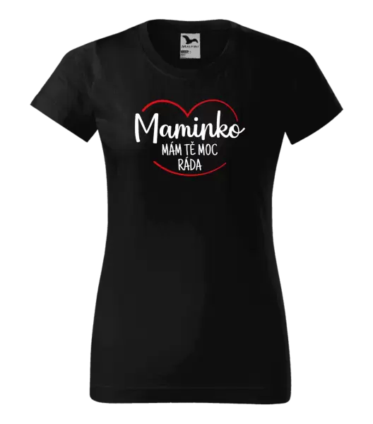 Dámské tričko Maminko, mám tě moc ráda