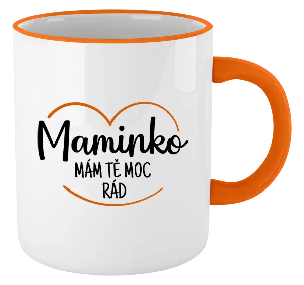 Hrnek Maminko, mám tě moc rád