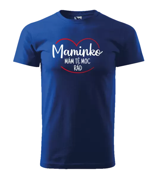 Pánské tričko Maminko, mám tě moc rád