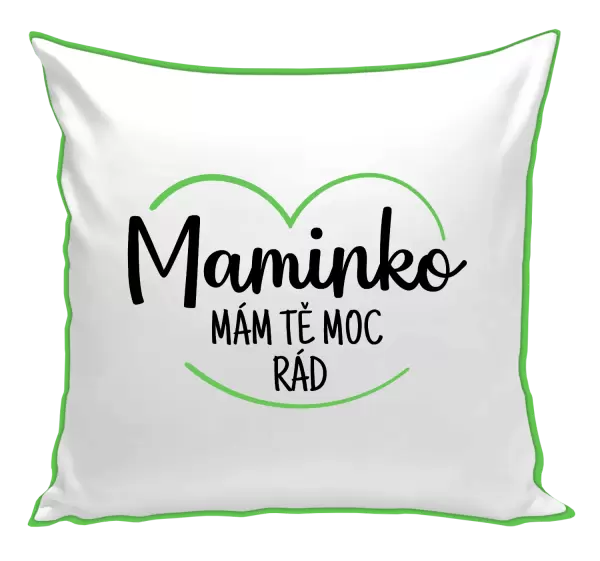 Polštář Maminko, mám tě moc rád