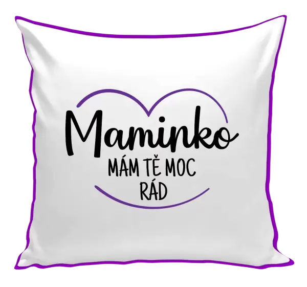 Polštář Maminko, mám tě moc rád