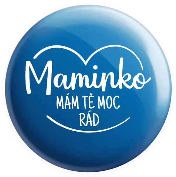 Placka Maminko, mám tě moc rád