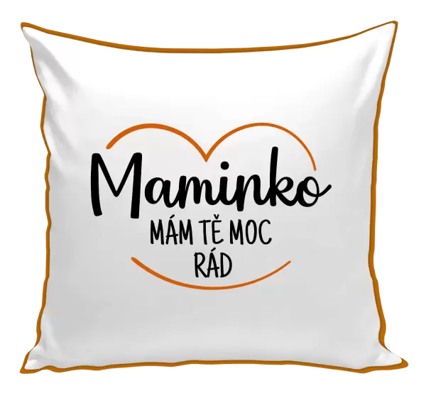 Polštář Maminko, mám tě moc rád