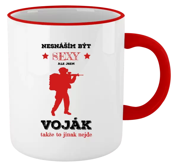 Hrnek Nesnáším být sexy, ale jsem voják