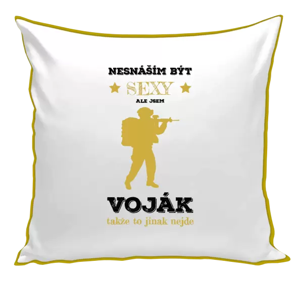 Polštář Nesnáším být sexy, ale jsem voják